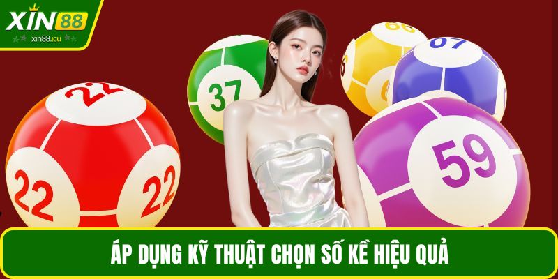 Áp dụng kỹ thuật chọn số kề hiệu quả