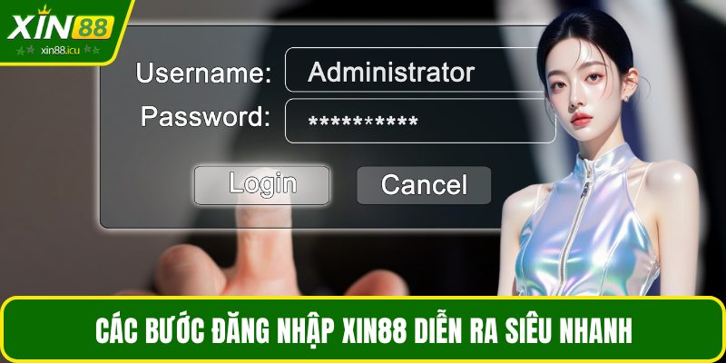 Các bước đăng nhập XIN88 diễn ra siêu nhanh