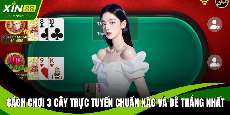 Cách chơi 3 cây