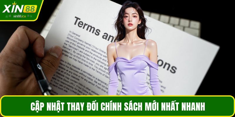 Cập nhật thay đổi chính sách mới nhất nhanh