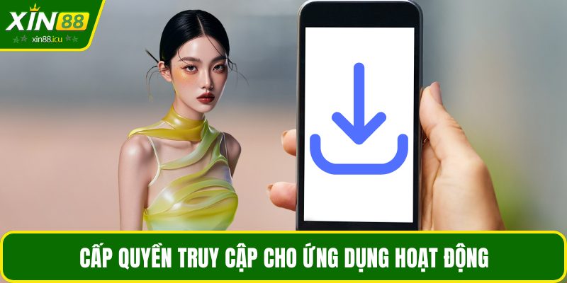 Cấp quyền truy cập cho ứng dụng hoạt động