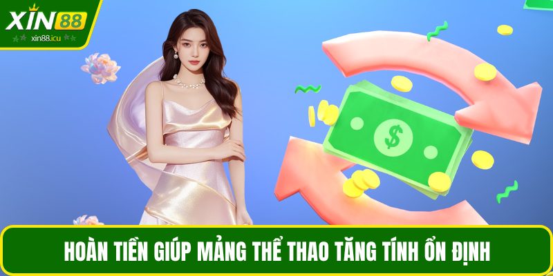 Hoàn tiền giúp mảng thể thao tăng tính ổn định