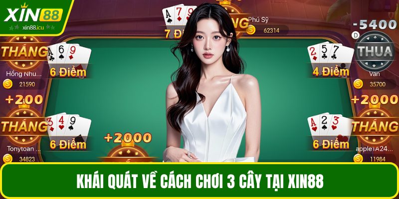 Khái quát về cách chơi 3 cây tại XIN88