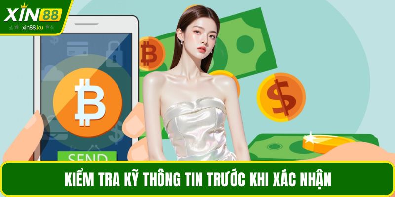 Kiểm tra kỹ thông tin trước khi xác nhận