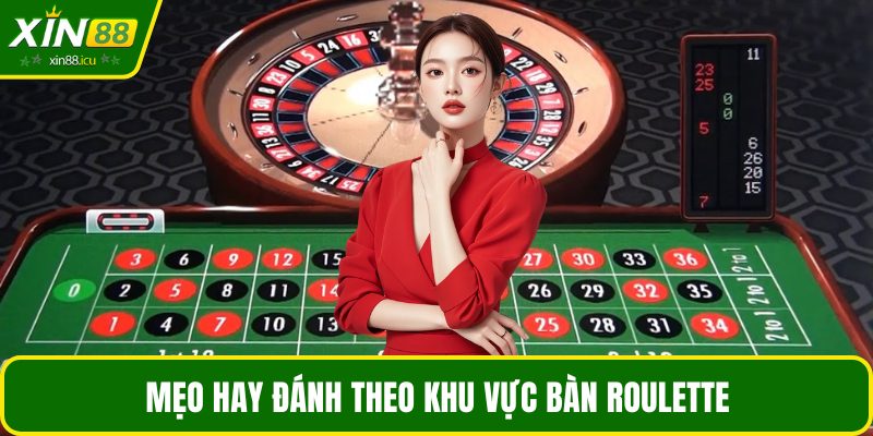 Mẹo hay đánh theo khu vực bàn Roulette