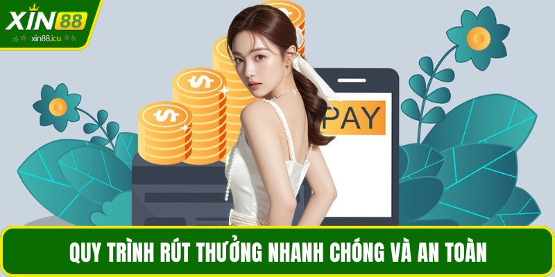 Quy trình rút thưởng nhanh chóng và an toàn