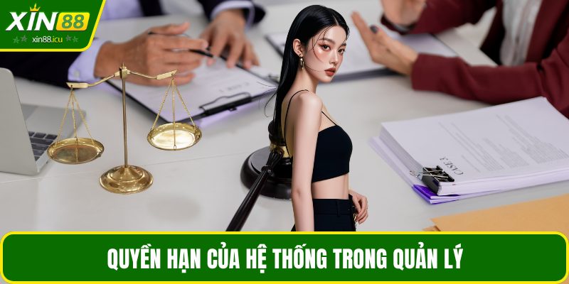 Quyền hạn của hệ thống trong quản lý