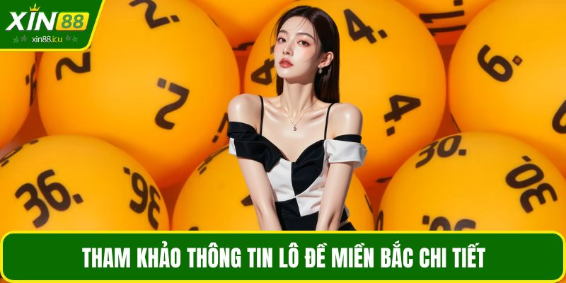 Tham khảo thông tin lô đề miền Bắc chi tiết