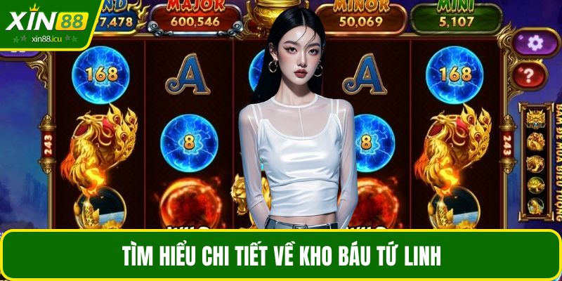 Tìm hiểu chi tiết về kho báu tứ linh