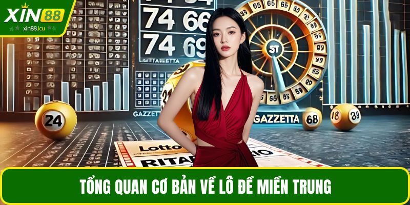 Tổng quan cơ bản về lô đề miền Trung
