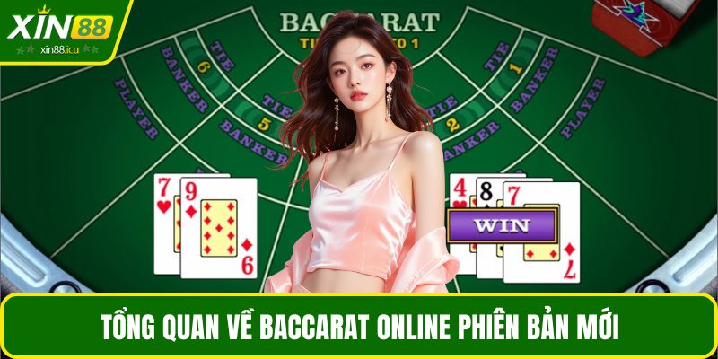 Tổng quan về baccarat online phiên bản mới
